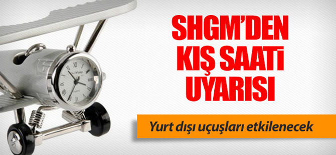 SHGM'den kış saati uyarısı