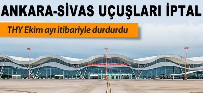 THY Ankara-Sivas uçuşlarını durdurdu