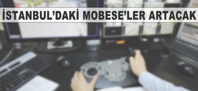 İstanbul'daki MOBESE'ler artacak