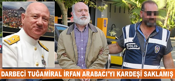 Firari Tuğamiral İrfan Arabacı, peruk takarak gizlenmiş