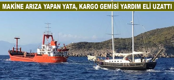 Makine arızası yapan yata, M/V ILYAS ARAZ isimli genel kargo gemisi yardım eli uzattı