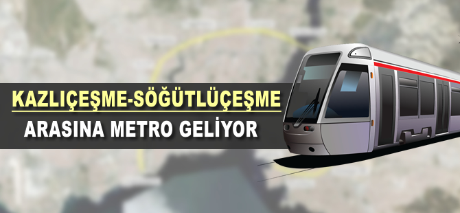 Kazlıçeşme-Söğütlüçeşme arasına metro geliyor