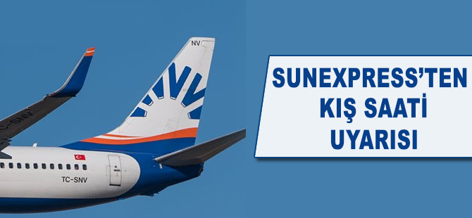 SunExpress'ten kış saati uyarısı