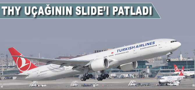 THY uçağının slide'ı patladı