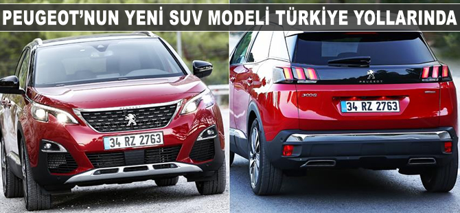 Peugeot'nun yeni SUV'u 3008 Türkiye yollarında