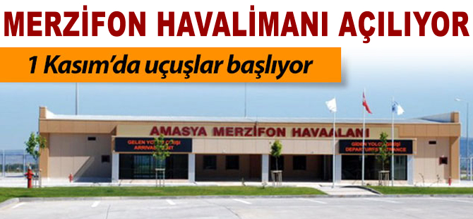 Merzifon Havaalanı açılıyor