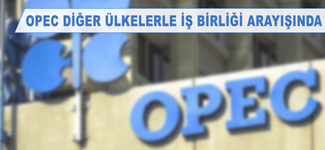 OPEC ve diğer ülkeler arasında iş birliği arayışları