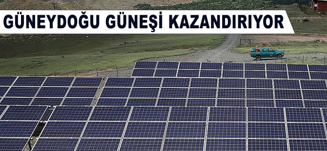 Güneydoğu 'güneşi'yle kazandırıyor