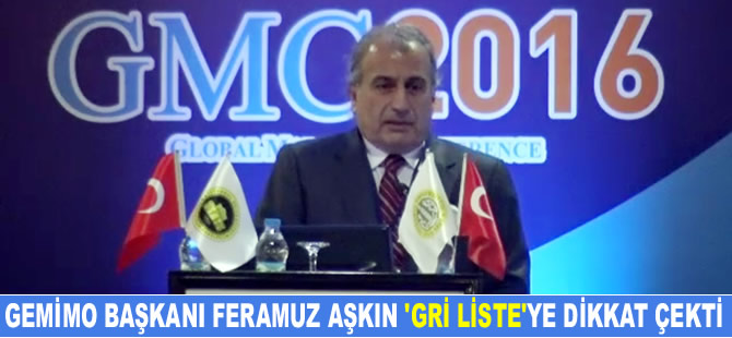 Küresel Denizcilik Konferansı'nda 'Gri Liste'ye dikkat çekildi