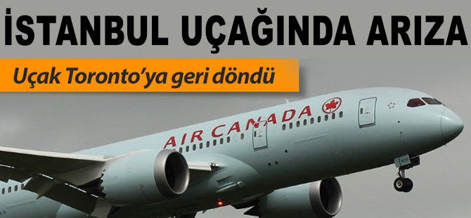 Air Canada'nın İstanbul uçağında arıza