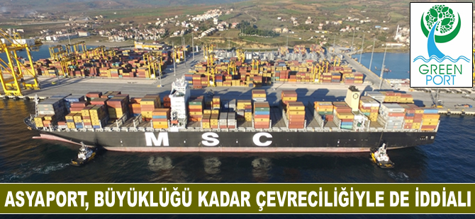 Asyaport Limanı, büyüklüğü kadar çevreciliğiyle de iddialı