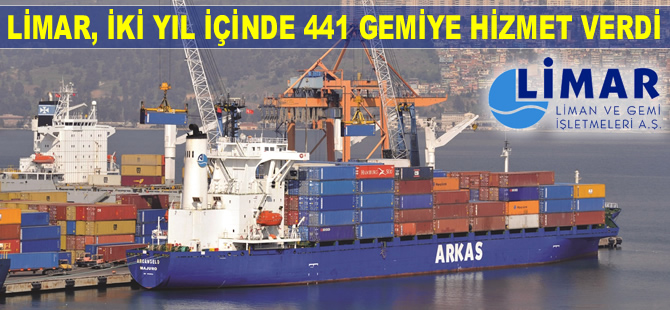 Limar, iki yıl içinde 441 gemiye hizmet verdi