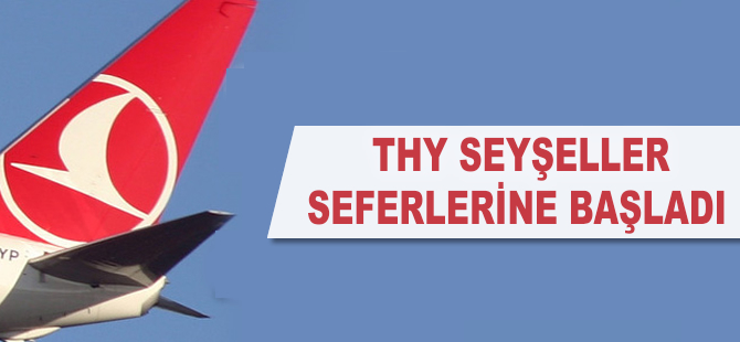 THY'nin Seyşeller seferleri başladı