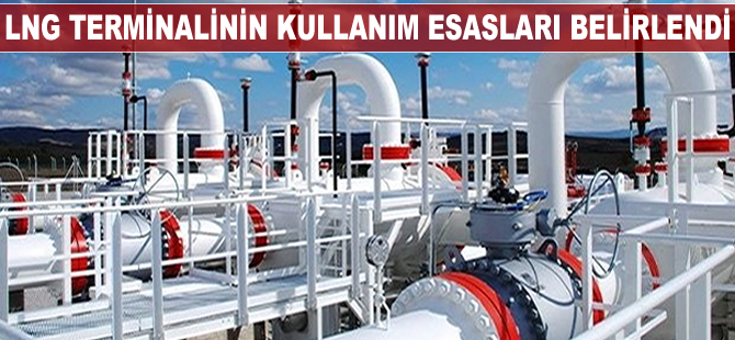 Yüzen LNG terminalinin kullanımına ilişkin esaslar belirlendi