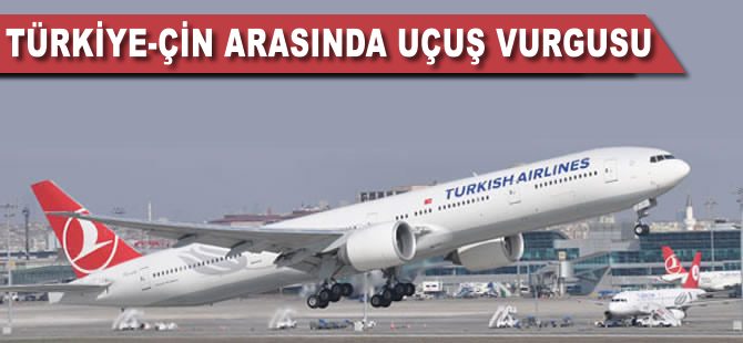 Türkiye-Çin arasında uçuş vurgusu