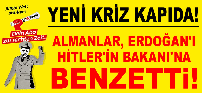 Alman gazetesi, Erdoğan'ı Hitler'in Bakanı Goebbels'e benzetti