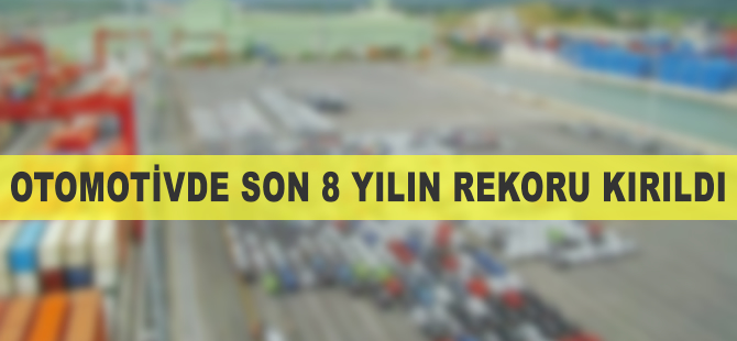 Otomotivde son 8 yılın rekoru kırıldı