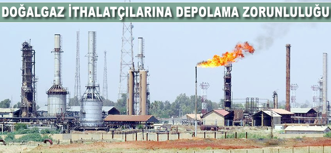 Doğalgaz ithalatçılarına depolama zorunluluğu