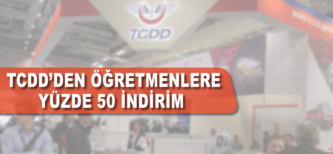 TCDD'den öğretmenlere yüzde 50 indirim