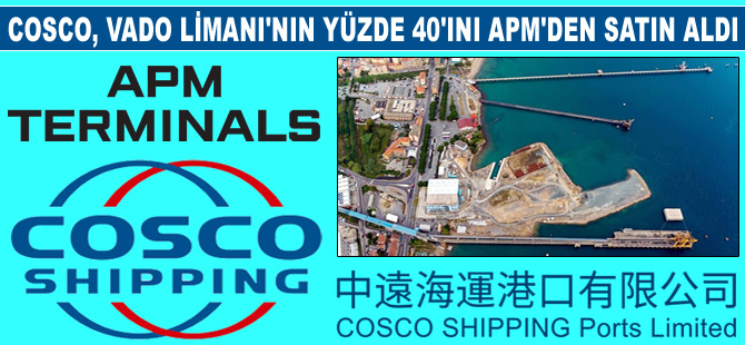 COSCO Shipping Ports, Vado Limanı'nın yüzde 40 hissesini satın aldı