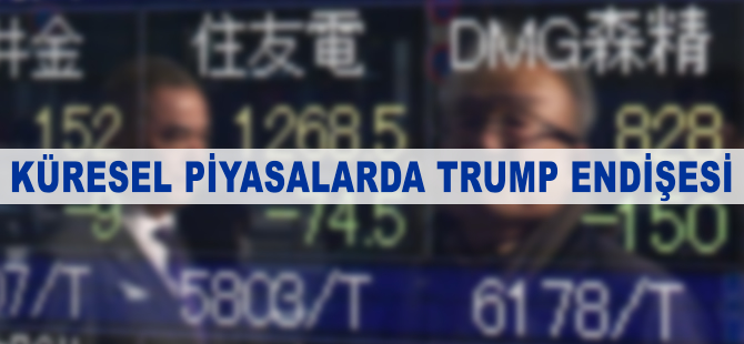 Küresel piyasalarda Trump endişesi