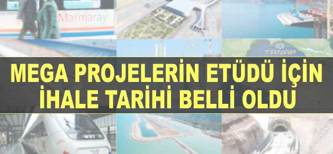 Mega projenin etüdü için yeni ihale tarihi belli oldu