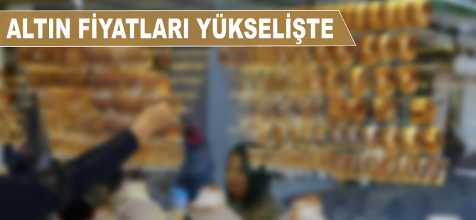 Altın güne yükselişle başladı