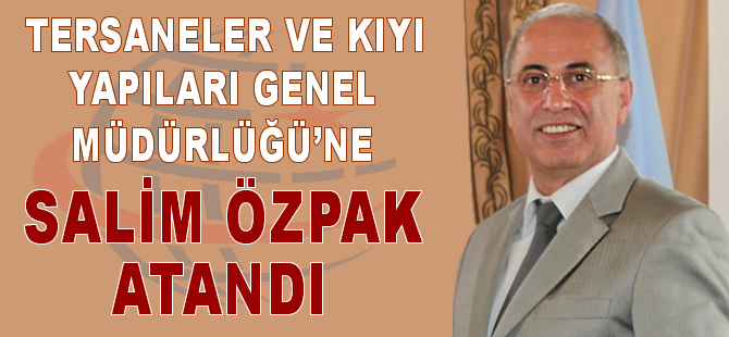 Tersaneler ve Kıyı Yapıları Genel Müdürlüğü'ne atama