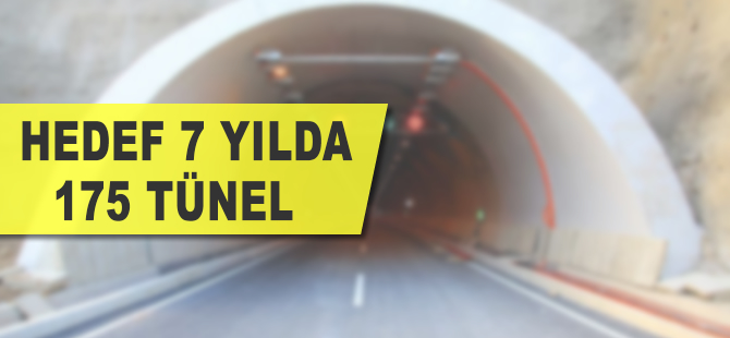 Hedef 7 yılda 175 tünel