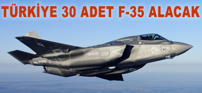 Türkiye 30 adet F-35 alacak