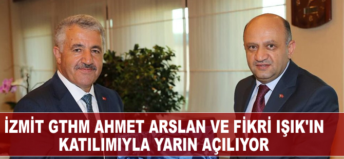 İzmit GTHM Ahmet Arslan ve Fikri Işık'ın katılımıyla açılıyor