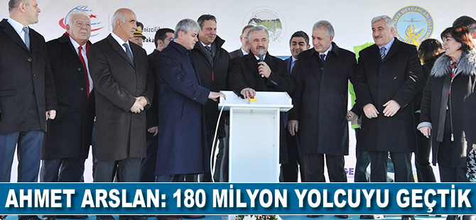 Bakan Arslan; '180 milyonu geçtik'