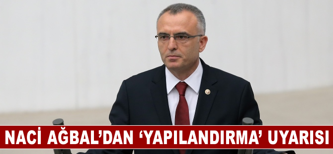 Bakan Ağbal'dan "yapılandırmada son 5 gün" uyarısı