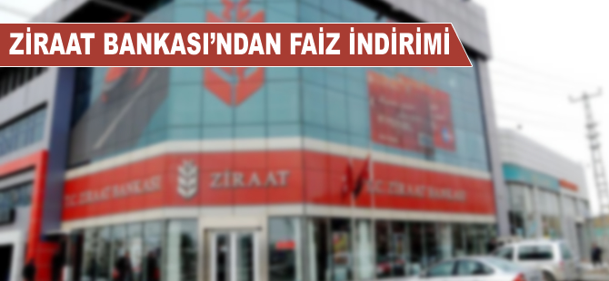 Ziraat Bankası'ndan faiz indirimi