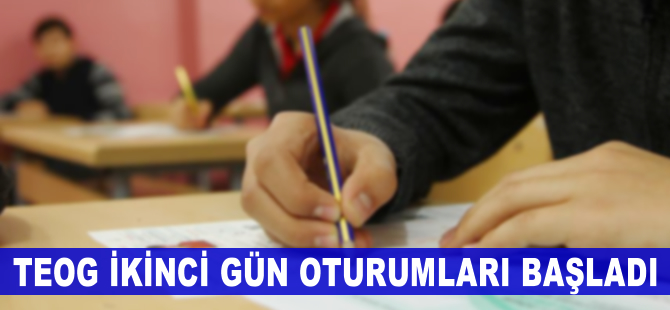 TEOG ikinci gün oturumları başladı