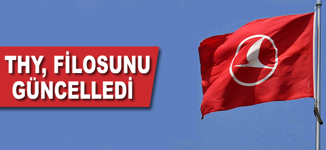 Türk Hava Yolları filosunu güncelledi