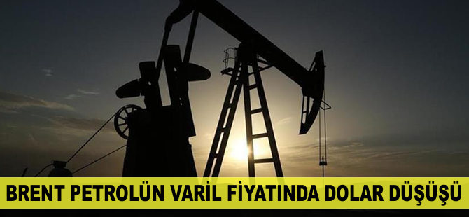 Brent petrolün varil fiyatında 'dolar' düşüşü