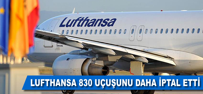 Lufthansa 830 uçuşunu daha iptal etti