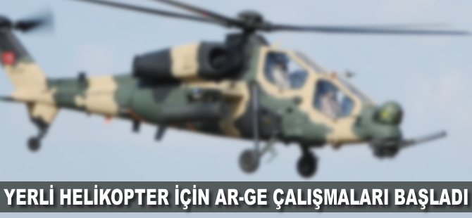 Yerli helikopter için Ar-Ge çalışmaları başladı