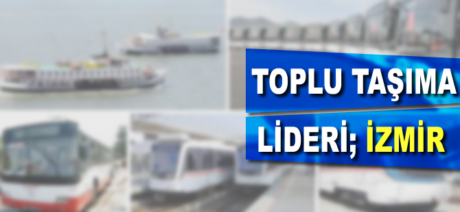 Türkiye'de toplu taşımanın lideri İzmir