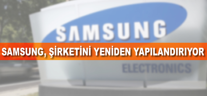 Samsung'un şirket yapılanmasında değişiklik