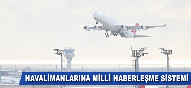 Havalimanlarına milli haberleşme sistemi