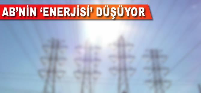 AB'nin 'enerjisi' düşüyor