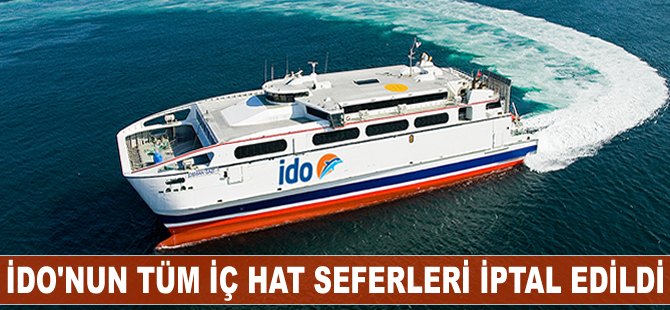 İDO'nun tüm iç hat seferleri iptal edildi