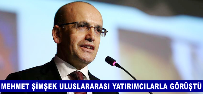 Mehmet Şimşek uluslararası yatırımcılarla görüştü