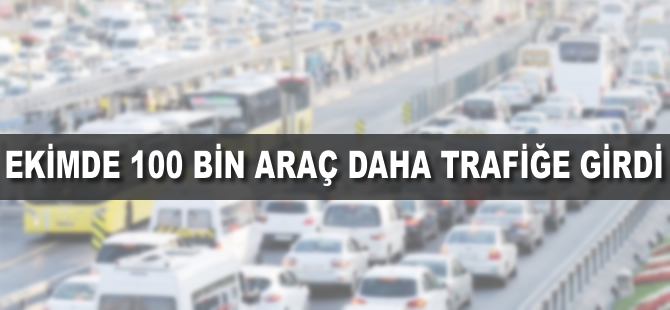 Ekimde 100 bin araç daha trafiğe girdi