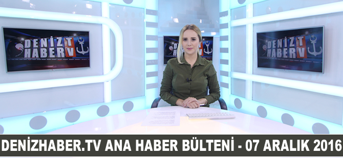 Günün gelişmeleri DenizHaber.TV'de yayınlandı