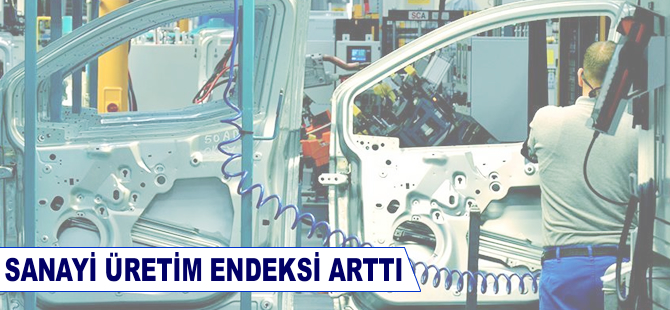 Sanayi üretim endeksi yüzde 3,7 arttı