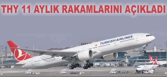 THY 11 aylık rakamlarını açıkladı