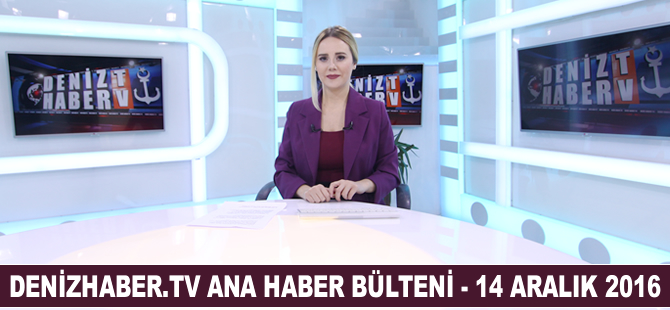 Günün öne çıkan gelişmeleri DenizHaber.TV'de yayınlandı